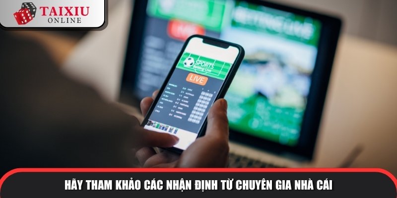 tai xiu 325 2 991 Hãy tham khảo các nhận định từ chuyên gia nhà cái
